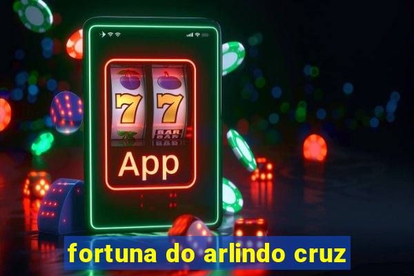 fortuna do arlindo cruz